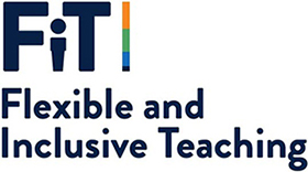 FIT - Flexible and Inclusive Teaching FIT - Flexible and Inclusive Teaching